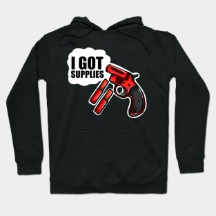 I got supplies Hoodie